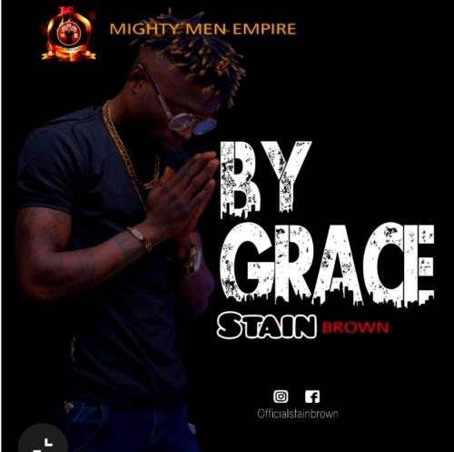Stain Brown – By Grace (Song)