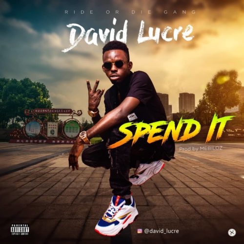 David Lucre – Spend It (Song)