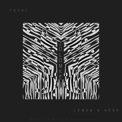 Lemon & Herb – Zulumke ft. Toshi (Song)